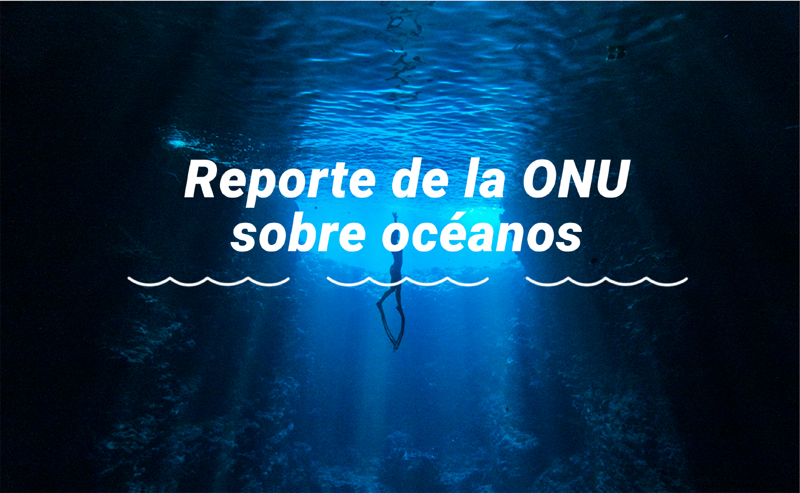 Reporte de la ONU sobre océanos
